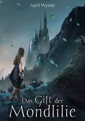 Wynter |  Das Gift der Mondlilie | Buch |  Sack Fachmedien