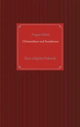 Bebel |  Christenthum und Sozialismus | Buch |  Sack Fachmedien