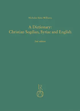 Sims-Williams |  A Dictionary: Christian Sogdian, Syriac and English | Buch |  Sack Fachmedien