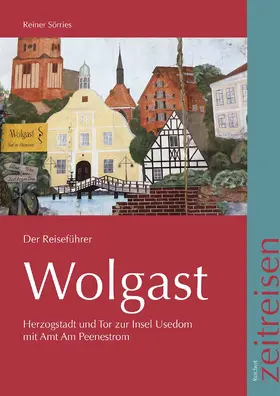 Sörries |  Wolgast, Der Reiseführer | Buch |  Sack Fachmedien