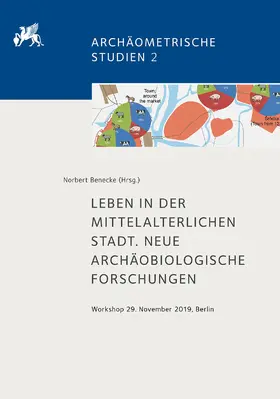 Benecke |  Leben in der mittelalterlichen Stadt. Neue archäobiologische Forschungen | Buch |  Sack Fachmedien