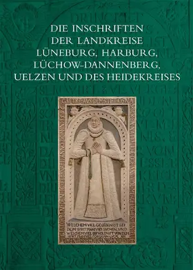 Wehking |  Die Inschriften der Landkreise Lüneburg, Harburg, Lüchow-Dannenberg, Uelzen und des Heidekreises | Buch |  Sack Fachmedien