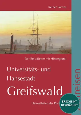 Sörries |  Universitäts- und Hansestadt Greifswald, der Reiseführer mit Hintergrund | Buch |  Sack Fachmedien