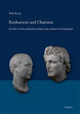 Raeck |  Konkurrenz und Charisma. Porträts in der politischen Kultur des antiken Griechenland | Buch |  Sack Fachmedien