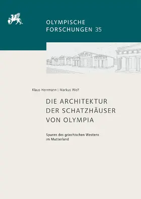 Herrmann / Wolf |  Die Architektur der Schatzhäuser von Olympia | Buch |  Sack Fachmedien