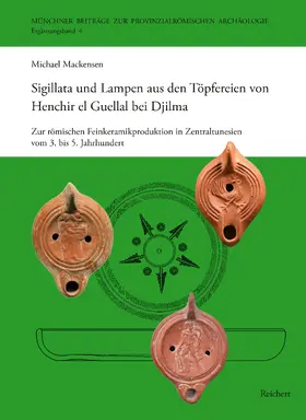 Mackensen |  Sigillata und Lampen aus den Töpfereien von Henchir el Guellal bei Djilma | Buch |  Sack Fachmedien