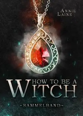 Laine |  Die Witch-Dilogie: Beide Bände in einem Sammelband! | eBook | Sack Fachmedien