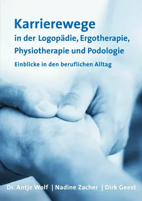 Wolf / Zacher / Geest |  Karrierewege in der Logopädie, Ergotherapie, Physiotherapie und Podologie | eBook | Sack Fachmedien