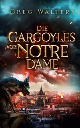 Walters |  Die Gargoyles von Notre Dame | Buch |  Sack Fachmedien