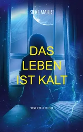Mahrt |  Das Leben ist kalt | Buch |  Sack Fachmedien