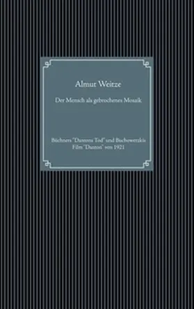 Weitze |  Der Mensch als gebrochenes Mosaik | Buch |  Sack Fachmedien