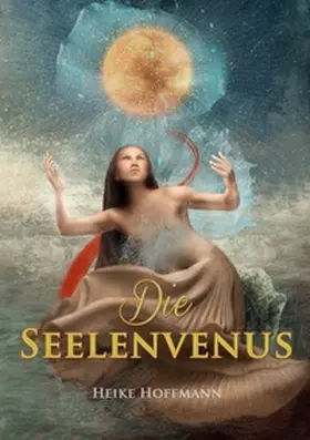 Hoffmann |  Die Seelenvenus | Buch |  Sack Fachmedien