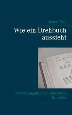 Thau |  Wie ein Drehbuch aussieht | Buch |  Sack Fachmedien