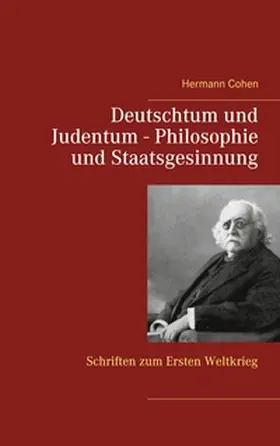 Cohen |  Deutschtum und Judentum - Philosophie und Staatsgesinnung | Buch |  Sack Fachmedien