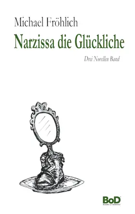 Fröhlich |  Narzissa die Glückliche | eBook | Sack Fachmedien
