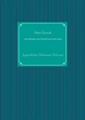 Grande |  mein Bruder, sein Freund und mein Auto | Buch |  Sack Fachmedien