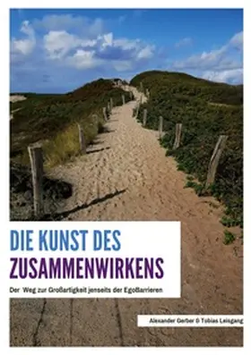 Leisgang / Gerber |  Die Kunst des Zusammenwirkens | Buch |  Sack Fachmedien