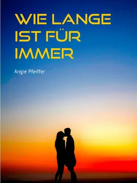 Pfeiffer |  Wie lange ist für immer | eBook | Sack Fachmedien