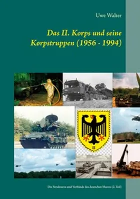 Walter |  Das II. Korps und seine Korpstruppen (1956 - 1994) | Buch |  Sack Fachmedien