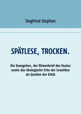 Stephan |  Spätlese, trocken. | eBook | Sack Fachmedien