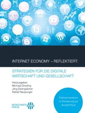 Dowling / Neuburger / Eberspächer |  Internet Economy - Reflektiert: Strategien für die digitale Wirtschaft und Gesellschaft | Buch |  Sack Fachmedien