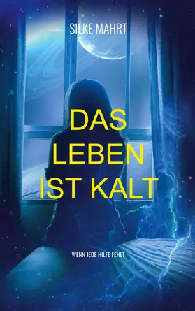 Mahrt |  Das Leben ist kalt | eBook | Sack Fachmedien