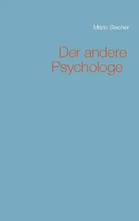 Stecher |  Der andere Psychologe | Buch |  Sack Fachmedien
