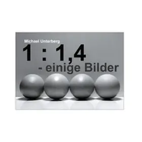 Unterberg |  1 : 1,4 - einige Bilder | Buch |  Sack Fachmedien