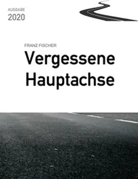 Fischer |  Vergessene Hauptachse, Ausgabe 2020 | Buch |  Sack Fachmedien