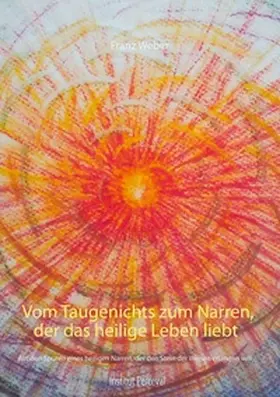Weber |  Vom Taugenichts zum Narren, der das heilige Leben liebt | Buch |  Sack Fachmedien
