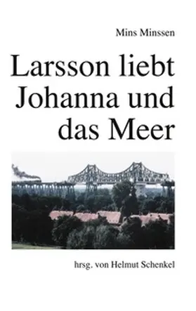 Minssen / Schenkel |  Larsson liebt Johanna und das Meer | Buch |  Sack Fachmedien