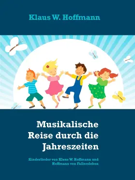 Hoffmann |  Musikalische Reise durch die Jahreszeiten | eBook | Sack Fachmedien