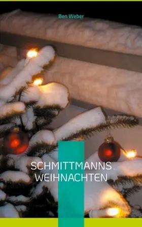 Weber |  Schmittmanns Weihnachten | Buch |  Sack Fachmedien