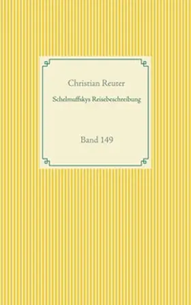 Reuter | Schelmuffskys Reisebeschreibung | Buch | 978-3-7526-6998-5 | www2.sack.de