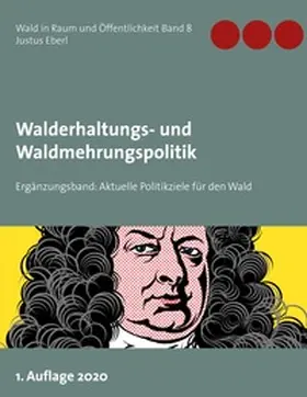 Eberl |  Walderhaltungs- und Waldmehrungspolitik - Ergänzungsband | Buch |  Sack Fachmedien