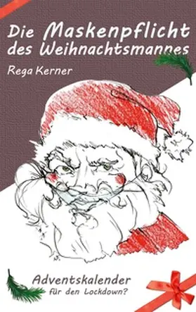 Kerner |  Die Maskenpflicht des Weihnachtsmannes | Buch |  Sack Fachmedien
