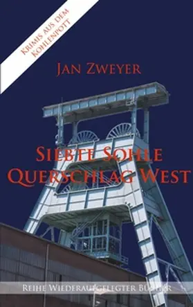 Zweyer |  Siebte Sohle, Querschlag West | Buch |  Sack Fachmedien