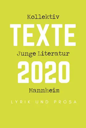 Brilla / Zimmermann / Dühr |  Kollektiv Junge Literatur Mannheim - Texte 2020 | eBook | Sack Fachmedien