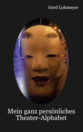 Lohmeyer |  Mein ganz persönliches Theater-Alphabet | Buch |  Sack Fachmedien