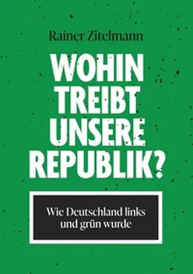 Zitelmann |  Wohin treibt unsere Republik? | Buch |  Sack Fachmedien