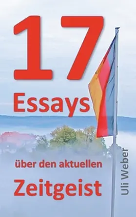 Weber |  17 Essays über den aktuellen Zeitgeist | Buch |  Sack Fachmedien