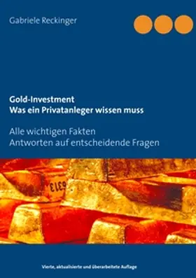 Reckinger |  Gold-Investment Was ein Privatanleger wissen muss | Buch |  Sack Fachmedien