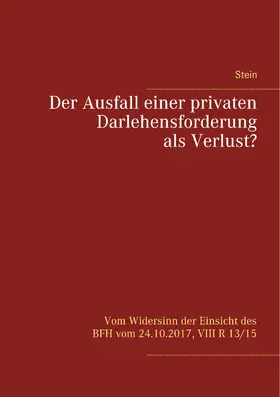 Stein |  Der Ausfall einer privaten Darlehensforderung als Verlust? | eBook | Sack Fachmedien