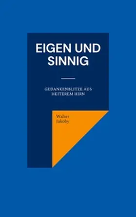 Jakoby | Eigen und sinnig | Buch | 978-3-7528-1299-2 | sack.de