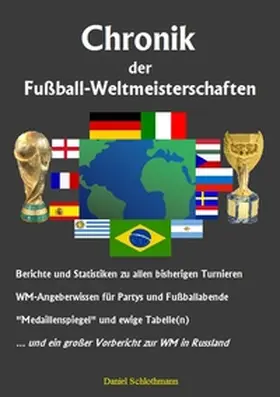 Schlothmann |  Chronik der Fußball-Weltmeisterschaften | Buch |  Sack Fachmedien