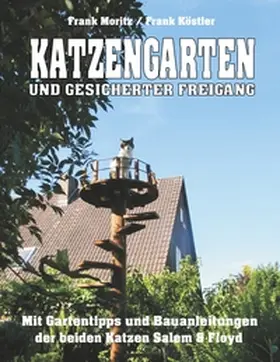 Moritz / Köstler |  Katzengarten und gesicherter Freigang | Buch |  Sack Fachmedien