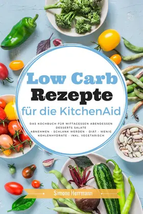 Herrmann |  Low Carb Rezepte für die KitchenAid | eBook | Sack Fachmedien