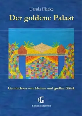 Flacke |  Der goldene Palast (Edition Gegenwind) | Buch |  Sack Fachmedien