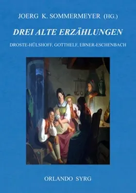 Droste-Hülshoff / Gotthelf / Sommermeyer |  Drei alte Erzählungen | Buch |  Sack Fachmedien