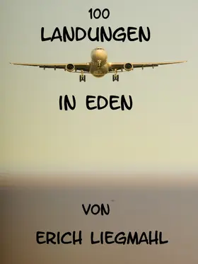 Liegmahl |  100 Landungen in Eden | eBook | Sack Fachmedien